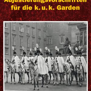 Adjustierungsvorschriften für die k. u. k. Garden
