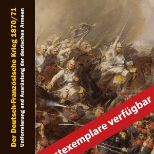 Der Deutsch-Französische Krieg 1870/71 - Restexemplare verfügbar