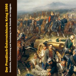 Lieferbar ab 15.11.26: Der Preußisch-Österreichische Krieg 1866